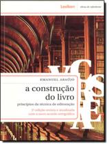 Livro - Construcao Do Livro, A - 2ª Ed Livro - Construcao Do Livro, A - 2ª Ed