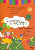 Livro - Construindo A Escrita - Textos, Gramatica E Ortografia - 3º Ano - Ati - Atica Didaticos