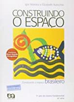 Livro Construindo O Espaco - Brasileiro - 7º Ano - ATICA DIDÁTICOS