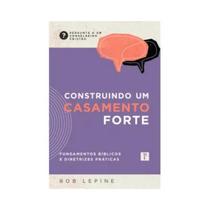 Livro Construindo um Casamento Forte Editora Pro Nobis Livro Construindo um Casamento Forte Editora Pro Nobis