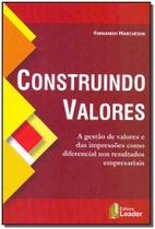 Livro - Construindo Valores - LEADER EDITORA