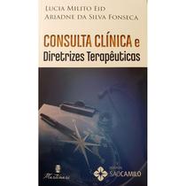Livro - Consulta Clínica e Diretrizes Terapêuticas - Eid - Martinari