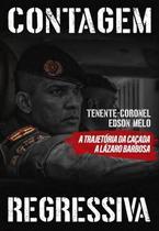 Livro Contagem Regressiva A Trajetória da Caçada a Lázaro Barbosa Edson Melo