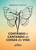 Livro - Contando e cantando as coisas da vida Livro - Contando e cantando as coisas da vida