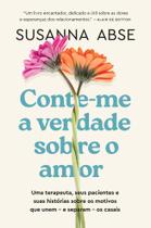 Livro - Conte-me a verdade sobre o amor