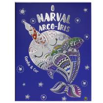 Livro - Conto e Cor: O Narval Arco-Íris Livro - Conto e Cor: O Narval Arco-Íris
