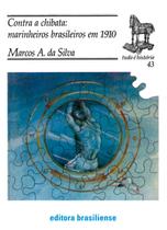 Livro - Contra a chibata: marinheiros brasileiros em 1910 Livro - Contra a chibata: marinheiros brasileiros em 1910