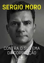Livro Contra o Sistema da Corrupção Sergio Moro