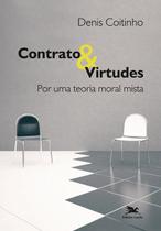 Livro - Contrato & virtudes - Por uma teoria moral mista