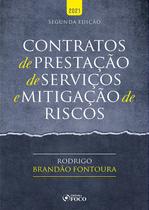 Livro - CONTRATOS DE PRESTAÇÃO DE SERVIÇOS E MITIGAÇÃO DE RISCOS - 2ª ED - 2021 Livro - CONTRATOS DE PRESTAÇÃO DE SERVIÇOS E MITIGAÇÃO DE RISCOS - 2ª ED - 2021