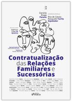 Livro - Contratualização das Relações Familiares e Sucessórias - 1ª Ed - 2025