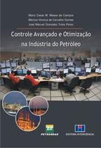 Livro - Controle Avançado e Otimização na Indústria do Petróleo - Campos - Interciência
