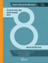 Livro - Controle Do Estresse Em 8 Encontros Livro - Controle Do Estresse Em 8 Encontros