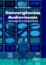 Livro - Convergências audiovisuais: linguagens e dispositivos
