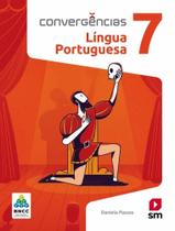 Livro - Convergencias - Lingua Portuguesa - 7º Ano - Bncc - 2ª Ed - EDICOES SM DIDATICA Livro - Convergencias - Lingua Portuguesa - 7º Ano - Bncc - 2ª Ed - EDICOES SM DIDATICA