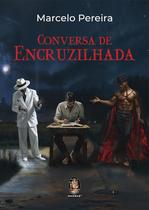 Livro - Conversa de Encruzilhada, por Marcelo Pereira - Editora Madras