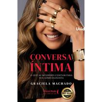 Livro - Conversa íntima: O que as Mulheres Contam Para sua Ginecologista, por Graciela Machado - Editora Literare Books