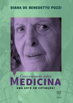 Livro - Conversando sobre Medicina: uma Arte em extinção?