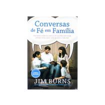 Livro: Conversas De Fé Em Família Jim Burns - UDF