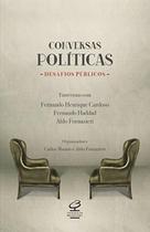 Livro - Conversas políticas, desafios públicos: Entrevistas com Fernando Henrique Cardoso, Fernando Haddad e Aldo Fornazieri Livro - Conversas políticas, desafios públicos: Entrevistas com Fernando Henrique Cardoso, Fernando Haddad e Aldo Fornazieri
