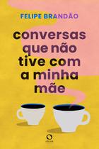 Livro - Conversas que não tive com a minha mãe Livro - Conversas que não tive com a minha mãe