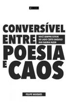 Livro - Conversível entre poesia e caos: você sempre esteve do lado certo daquilo que queria fazer - Viseu