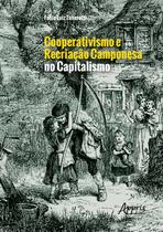 Livro - Cooperativismo e recriação camponesa no capitalismo