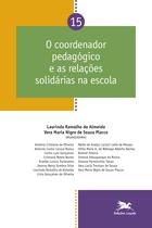 Livro - Coordenador pedagógico e as relações solidárias na escola - Vol. 15
