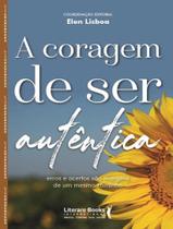 Livro - Coragem De Ser Autentica, A Livro - Coragem De Ser Autentica, A
