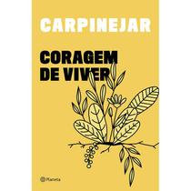 Livro - Coragem De Viver - Carpinejar