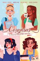Livro - Corajosas — Releituras modernas de contos de fadas, com pintura trilateral, marca-página e ilustrações internas coloridas