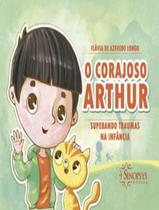 Livro - Corajoso Arthur, O - SINOPSYS EDITORA Livro - Corajoso Arthur, O - SINOPSYS EDITORA