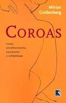Livro - Coroas: corpo, envelhecimento, casamento e infidelidade Livro - Coroas: corpo, envelhecimento, casamento e infidelidade