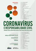 Livro - CORONAVIRUS E RESPONSABILIDADE CIVIL - IMPACTOS CONTRATUAIS E EXTRACONTRATUAIS - 2ª ED - 2021