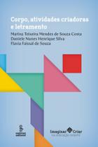 Livro - CORPO, ATIVIDADES CRIADORAS E LETRAMENTO Livro - CORPO, ATIVIDADES CRIADORAS E LETRAMENTO