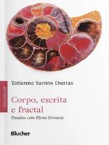 Livro - Corpo, Escrita E Fractal - Ensaios Com Elena Ferrante
