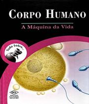 Livro Corpo Humano - A Maquina Da Vida - DCL