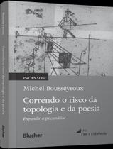 Livro - Correndo O Risco Da Topologia E Da Poesia - Expandir A Psicanalise