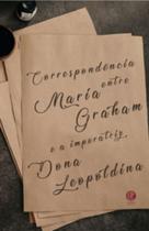 Livro - Correspondência entre Maria Graham e a Imperatriz Dona Leopoldina