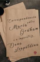 Livro - Correspondência entre Maria Graham e a Imperatriz Dona Leopoldina