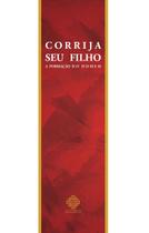 Livro - Corrija Seu Filho - A Formação Do Homem