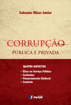 Livro - Corrupção pública e privada - quatro aspectos - ética no serviço público, contratos, financiamento eleitoral, controle