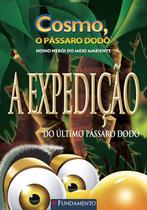 Livro - Cosmo O Pássaro Dodô - A Expedição Do Último Passaro Dodo