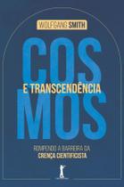 Livro - Cosmos E Transcendência: Rompendo A Barreira Da Crença Cientificista Livro - Cosmos E Transcendência: Rompendo A Barreira Da Crença Cientificista