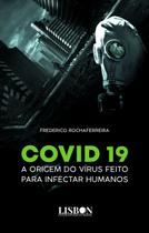 Livro - Covid 19 - a origem do vírus feito para infectar humanos