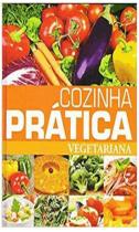 Livro - Cozinha Pratica - Vegetariana - Pae Editora E Distribuidora