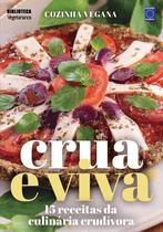 Livro - Cozinha Vegana - Crua e Viva: 15 receitas da culinária crudívora Livro - Cozinha Vegana - Crua e Viva: 15 receitas da culinária crudívora