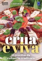 Livro - Cozinha Vegana - Crua e Viva: 15 receitas da culinária crudívora