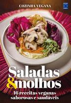 Livro - Cozinha Vegana - Saladas & Molhos: 16 receitas veganas saborosas e saudáveis