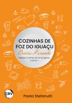 Livro - Cozinhas de Foz do Iguaçu - Bairro Morumbi - Vol.: 01 Livro - Cozinhas de Foz do Iguaçu - Bairro Morumbi - Vol.: 01